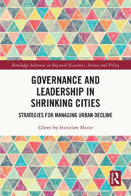 Governance and Leadership in Shrinking Cities: Strategies for Managing Urban Decline