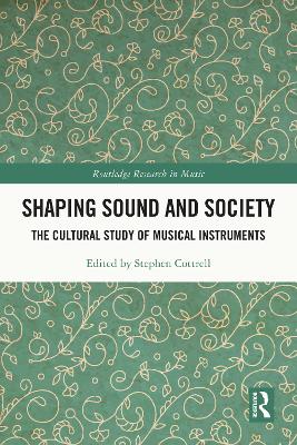 Shaping Sound and Society: The Cultural Study of Musical Instruments