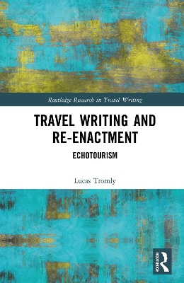 Travel Writing and Re-Enactment: Echotourism