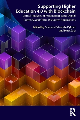 Supporting Higher Education 4.0 with Blockchain: Critical Analyses of Automation, Data, Digital Currency, and Other Disruptive Applications