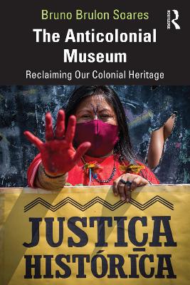 Anticolonial Museum: Reclaiming Our Colonial Heritage