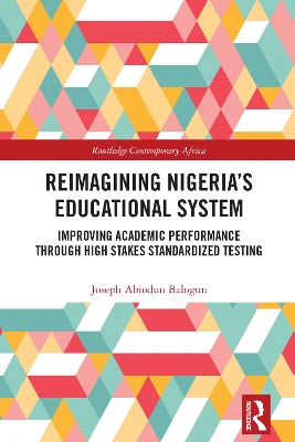 Reimagining Nigeria's Educational System: Improving Academic Performance Through High Stakes Standardized Testing