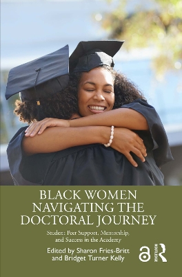 Black Women Navigating the Doctoral Journey: Student Peer Support, Mentorship, and Success in the Academy
