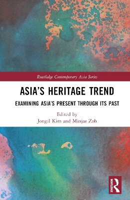 Asia's Heritage Trend: Examining Asia's Present through Its Past