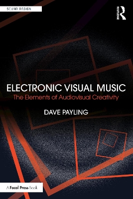 Electronic Visual Music: The Elements of Audiovisual Creativity