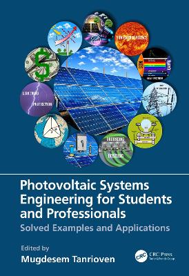 Photovoltaic Systems Engineering for Students and Professionals: Solved Examples and Applications