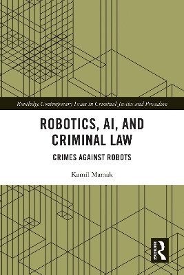 Robotics, AI and Criminal Law: Crimes Against Robots