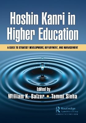 Hoshin Kanri in Higher Education: A Guide to Strategy Development, Deployment, and Management