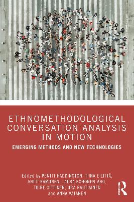 Ethnomethodological Conversation Analysis in Motion: Emerging Methods and New Technologies
