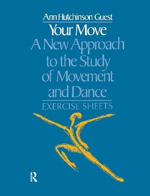 Your Move: A New Approach to the Study of Movement and Dance: Exercise Sheets