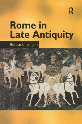 Rome in Late Antiquity: AD 313 - 604
