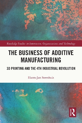 Business of Additive Manufacturing: 3D Printing and the 4th Industrial Revolution
