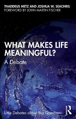 What Makes Life Meaningful?: A Debate
