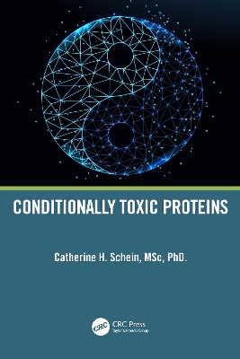 Conditionally Toxic Proteins