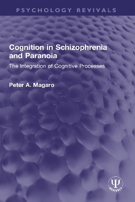 Cognition in Schizophrenia and Paranoia: The Integration of Cognitive Processes