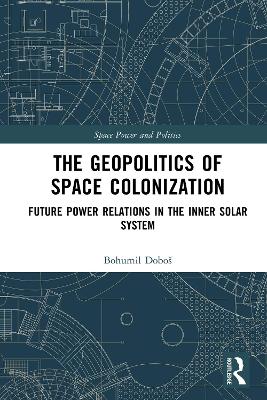 Geopolitics of Space Colonization: Future Power Relations in the Inner Solar System