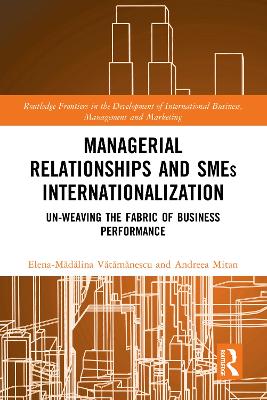 Managerial Relationships and SMEs Internationalization: Un-weaving the Fabric of Business Performance
