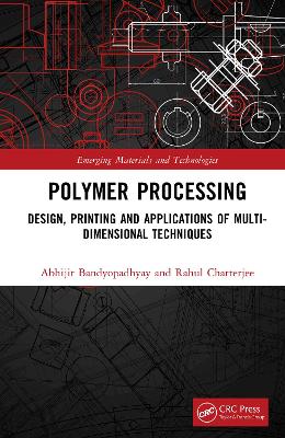Polymer Processing: Design, Printing and Applications of Multi-Dimensional Techniques