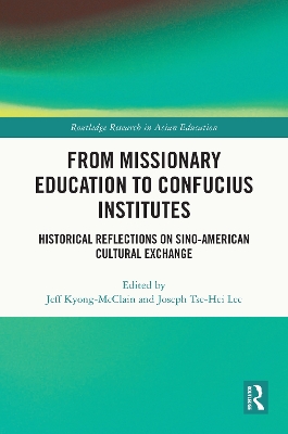 From Missionary Education to Confucius Institutes: Historical Reflections on Sino-American Cultural Exchange