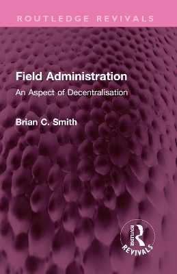 Field Administration: An Aspect of Decentralisation
