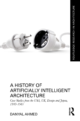 History of Artificially Intelligent Architecture: Case Studies from the USA, UK, Europe and Japan, 1949-1987