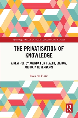 Privatisation of Knowledge: A New Policy Agenda for Health, Energy, and Data Governance
