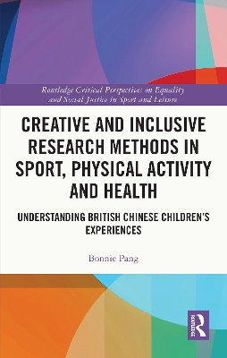 Creative and Inclusive Research Methods in Sport, Physical Activity and Health: Understanding British Chinese Children's Experiences