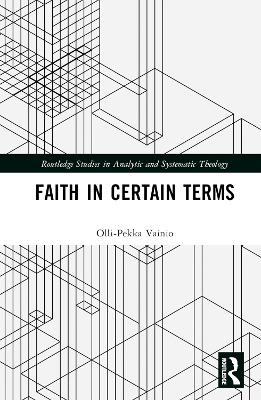 Faith in Certain Terms
