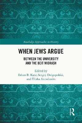 When Jews Argue: Between the University and the Beit Midrash