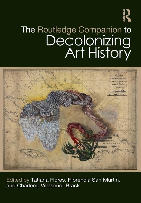 Routledge Companion to Decolonizing Art History