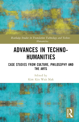 Advances in Techno-Humanities: Case Studies from Culture, Philosophy and the Arts