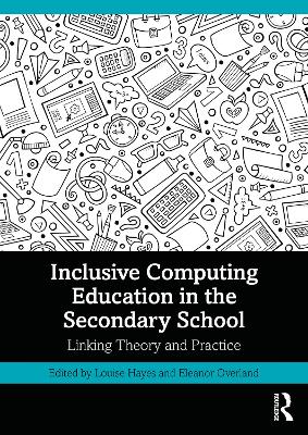 Inclusive Computing Education in the Secondary School: Linking Theory and Practice