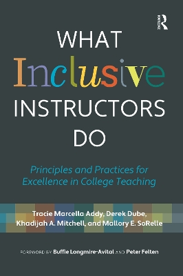What Inclusive Instructors Do: Principles and Practices for Excellence in College Teaching