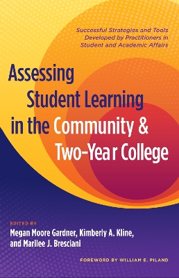 Assessing Student Learning in the Community and Two-Year College: Successful Strategies and Tools Developed by Practitioners in Student and Academic Affairs