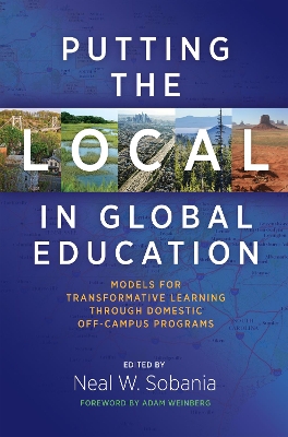 Putting the Local in Global Education: Models for Transformative Learning Through Domestic Off-Campus Programs