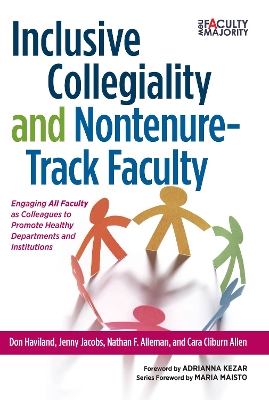 Inclusive Collegiality and Nontenure-Track Faculty: Engaging All Faculty as Colleagues to Promote Healthy Departments and Institutions