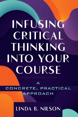 Infusing Critical Thinking Into Your Course: A Concrete, Practical Approach