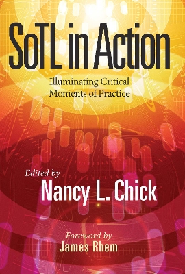 SoTL in Action: Illuminating Critical Moments of Practice