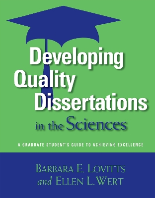 Developing Quality Dissertations in the Sciences: A Graduate Student's Guide to Achieving Excellence