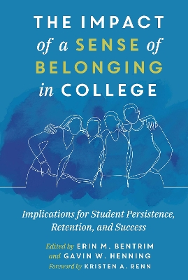 Impact of a Sense of Belonging in College: Implications for Student Persistence, Retention, and Success