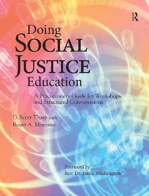 Doing Social Justice Education: A Practitioner's Guide for Workshops and Structured Conversations