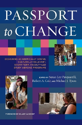 Passport to Change: Designing Academically Sound, Culturally Relevant, Short-Term, Faculty-Led Study Abroad Programs