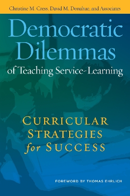 Democratic Dilemmas of Teaching Service-Learning: Curricular Strategies for Success