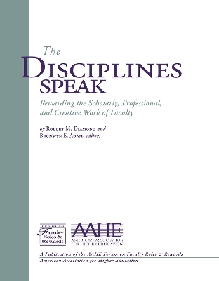 Disciplines Speak I: Rewarding the Scholarly, Professional, and Creative Work of Faculty