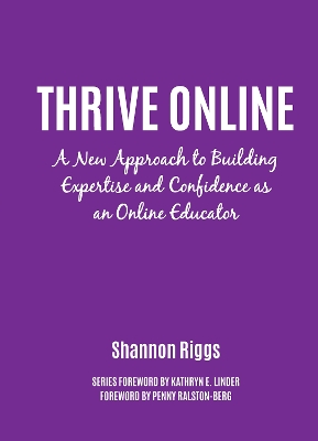 Thrive Online: A New Approach to Building Expertise and Confidence as an Online Educator