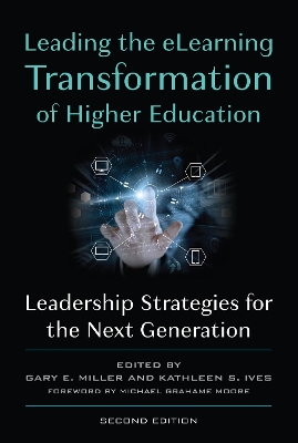 Leading the eLearning Transformation of Higher Education: Leadership Strategies for the Next Generation