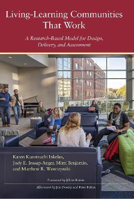 Living-Learning Communities That Work: A Research-Based Model for Design, Delivery, and Assessment