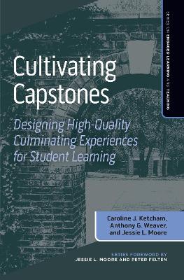 Cultivating Capstones: Designing High-Quality Culminating Experiences for Student Learning