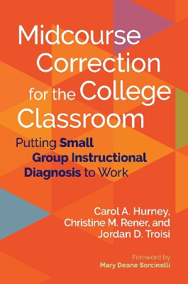 Midcourse Correction for the College Classroom: Putting Small Group Instructional Diagnosis to Work