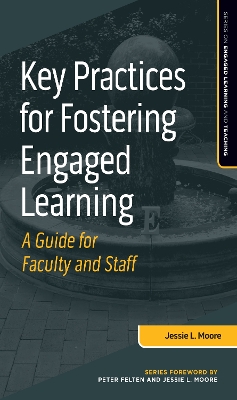 Key Practices for Fostering Engaged Learning: A Guide for Faculty and Staff